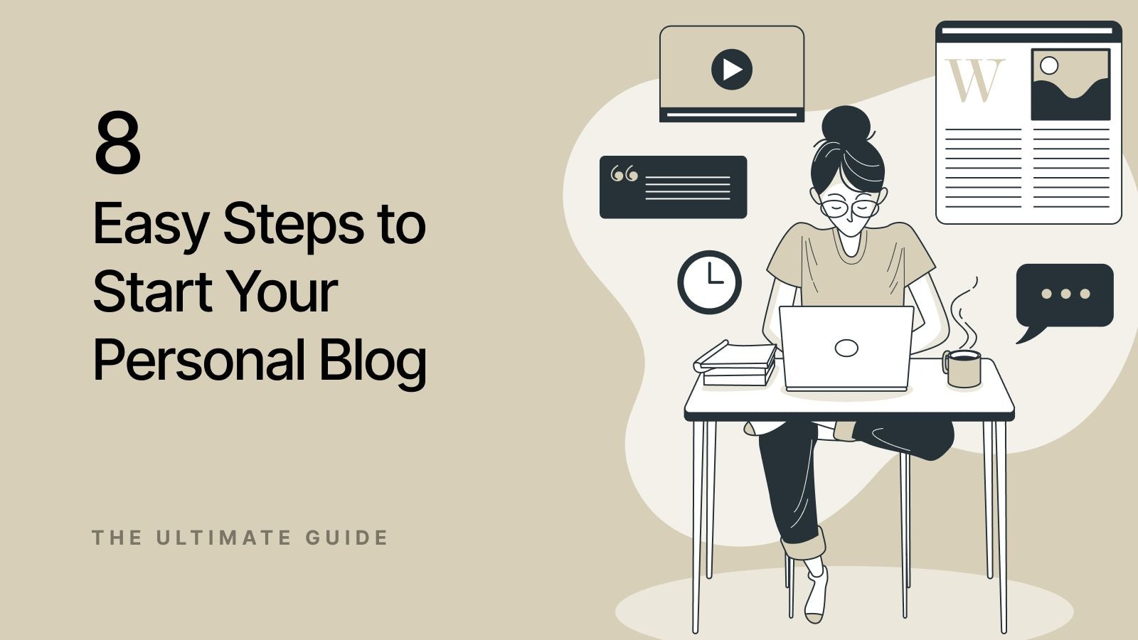 How to Start a Blog in 8 Simple Steps: The Ultimate Guide