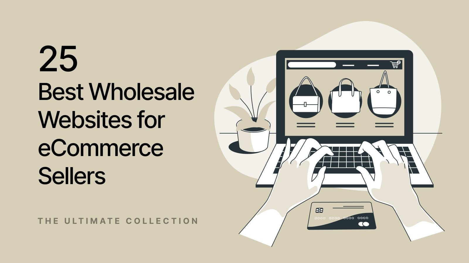 25 Best Wholesale Websites for Ecommerce Sellers