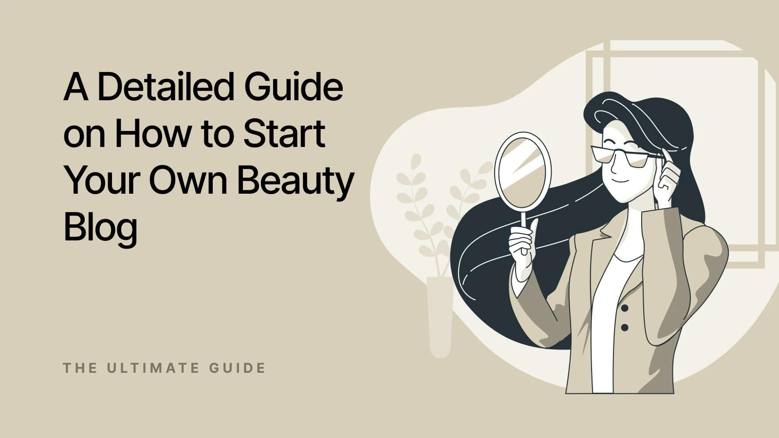Beauty Blogging Guide: Step-by-Step for Beginners